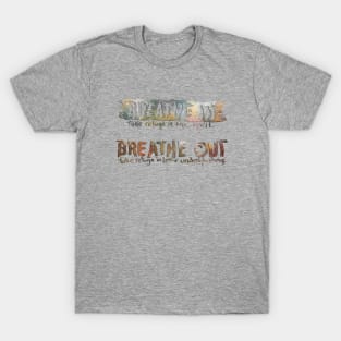 Breathe In Breathe Out T-Shirt